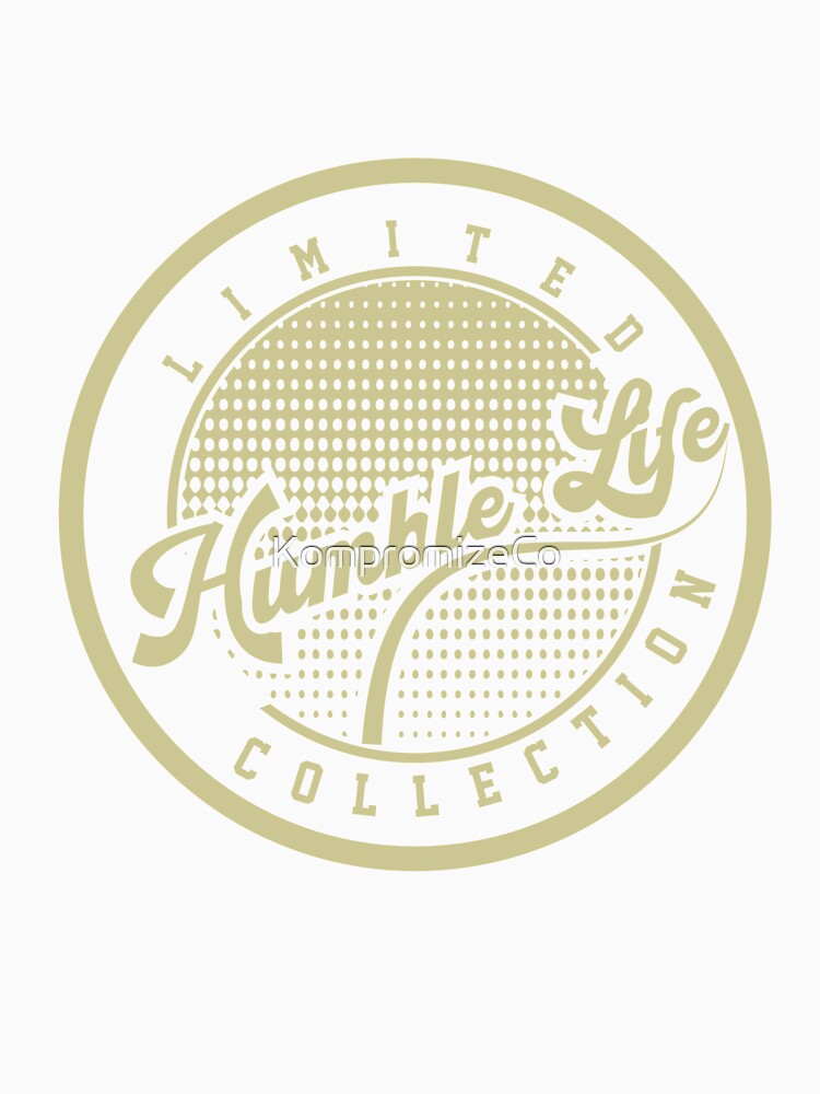 Humble Life by KompromizeCo Unisex , , , Long Sleeve Tee
