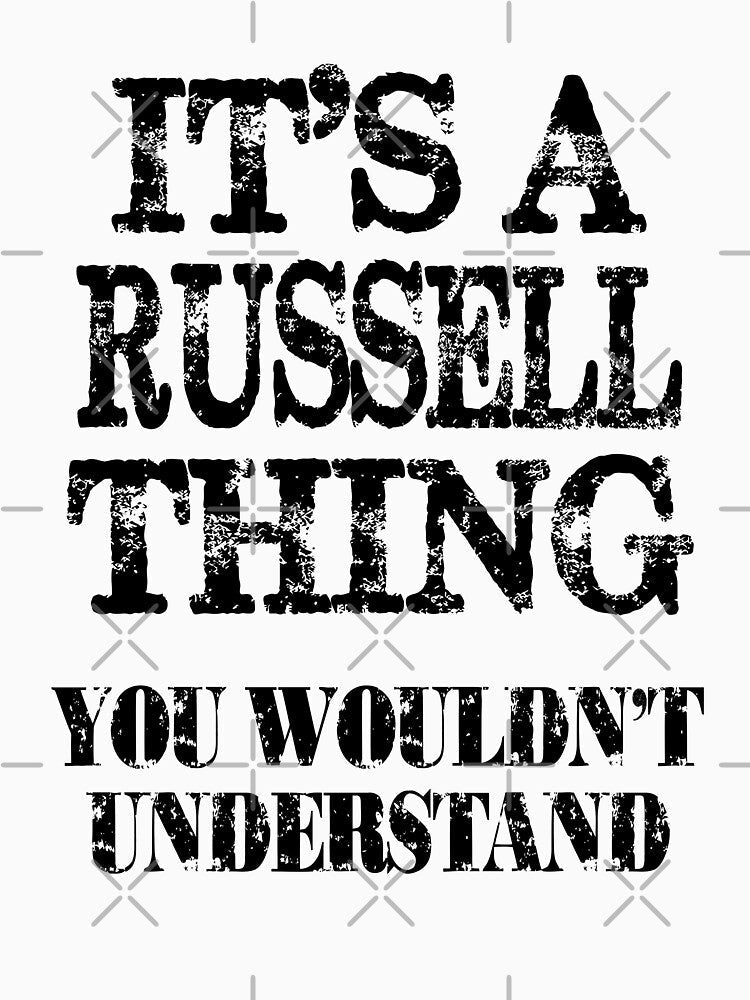 Its A Russell Thing You Wouldnt Understand Funny Cute Gift T Shirt For Men Women by arcadetoystore