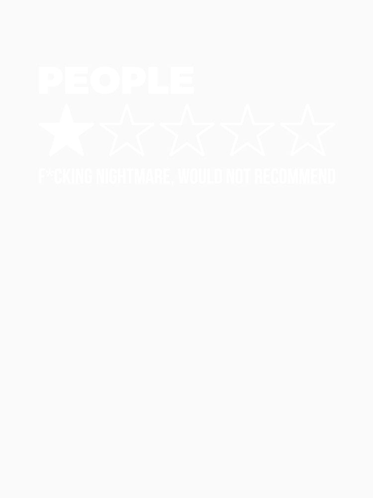 People, One Star, Fucking Nightmare, Would Not Recommend Sarcastic by RedYolk Unisex , , , Long Sleeve Tee
