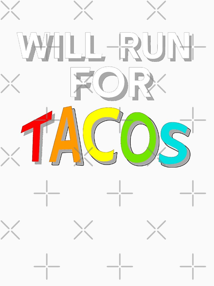 Will run for tacos by aktiveaddict Unisex , , , Long Sleeve Tee