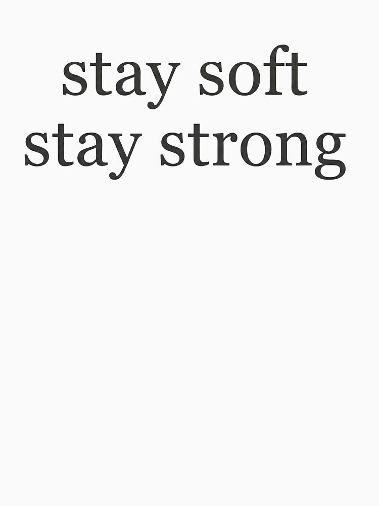 Stay Soft Stay Strong – Minimal Aesthetic Quote Tee by CuteOasis Unisex , , , Long Sleeve Tee