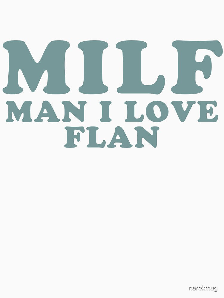 Man I Love Flan by narekmug Unisex , , , Long Sleeve Tee