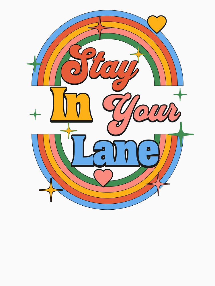 Stay In Your Lane Quote Gifts by CHRIS-POD Unisex , , , Long Sleeve Tee