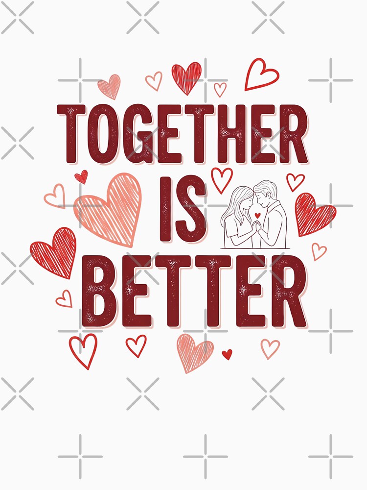 Together is Better Cute Romantic by MofazStyle Unisex , , , Long Sleeve Tee
