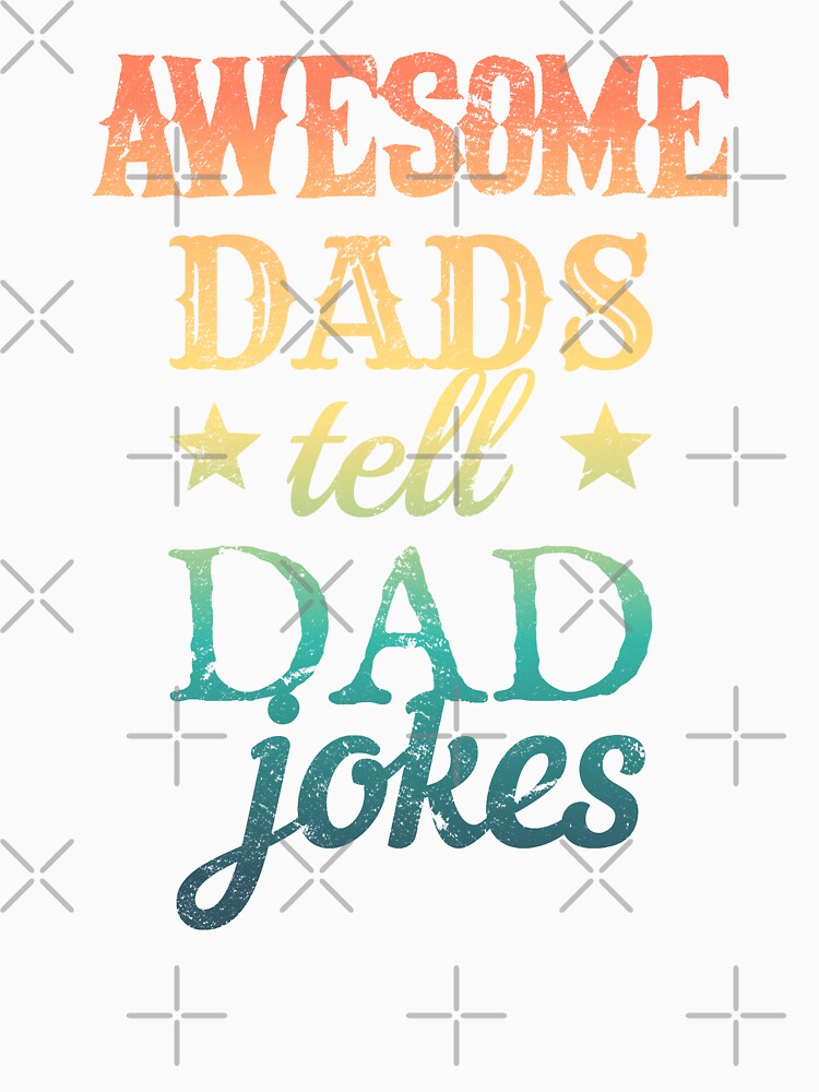 Cool Distressed Style Colorful Fun Awesome Dads Tell Dad Jokes Design by TrulyEpoque Unisex , , , Long Sleeve Tee