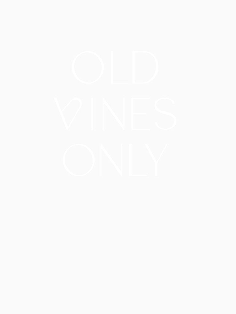 Old Vines Only #2 by WineSweetWorld Unisex , , , Long Sleeve Tee