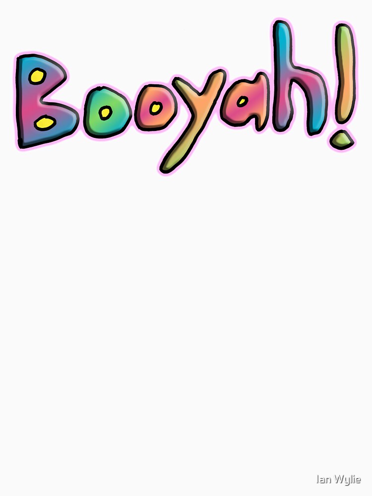 Booyah! by Ian Wylie Unisex , , , Long Sleeve Tee