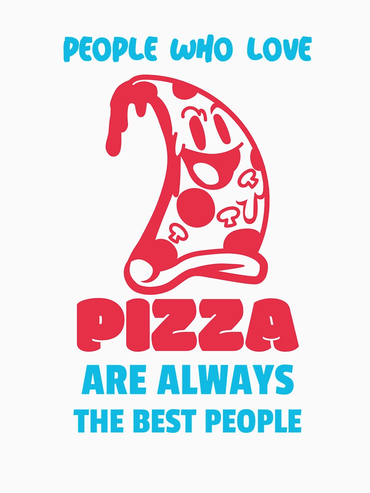 People Who Love Pizza Are The Best People by Balkanfood Unisex , , , Long Sleeve Tee