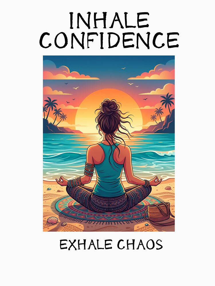 Inhale Confidence - Yoga - Zen by LAJdesigns