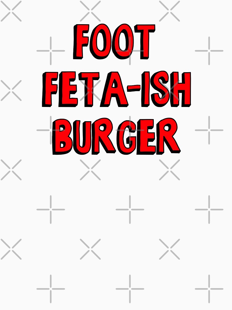 Burger of the Day: Foot Feta-ish Burger by thelasttype Unisex , , , Long Sleeve Tee