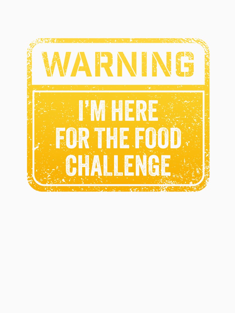Warning I'm here for the food challenge by Random Tees Unisex , , , Long Sleeve Tee
