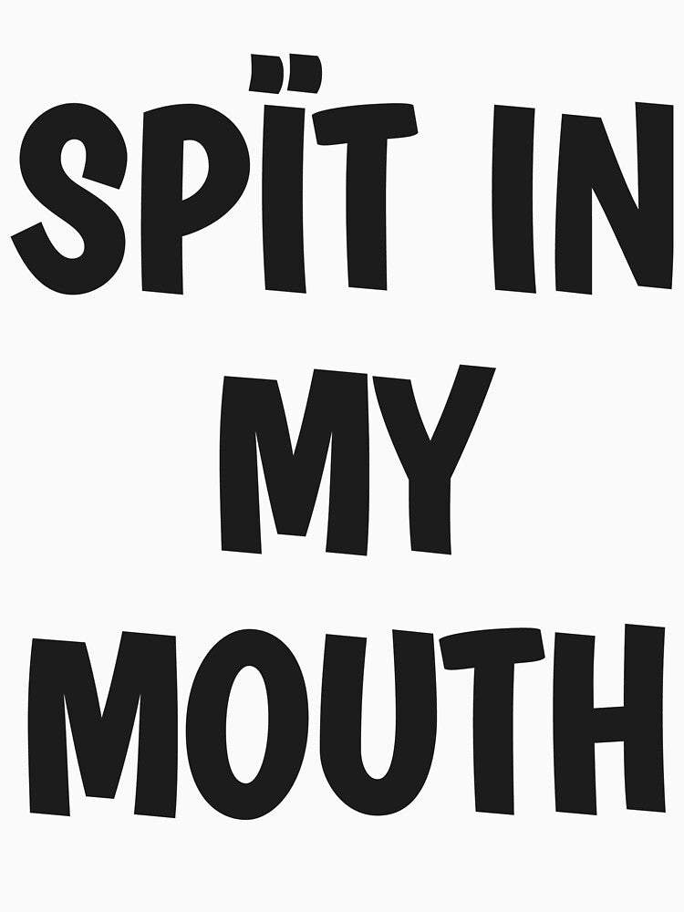 Spit in my mouth by DRESSIVE Unisex , , , Long Sleeve Tee
