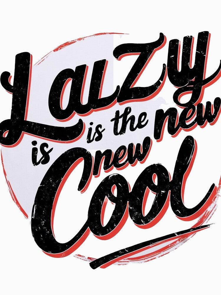 Lazy is the New Cool Merchandise by Design E Khaas Unisex , , , Long Sleeve Tee