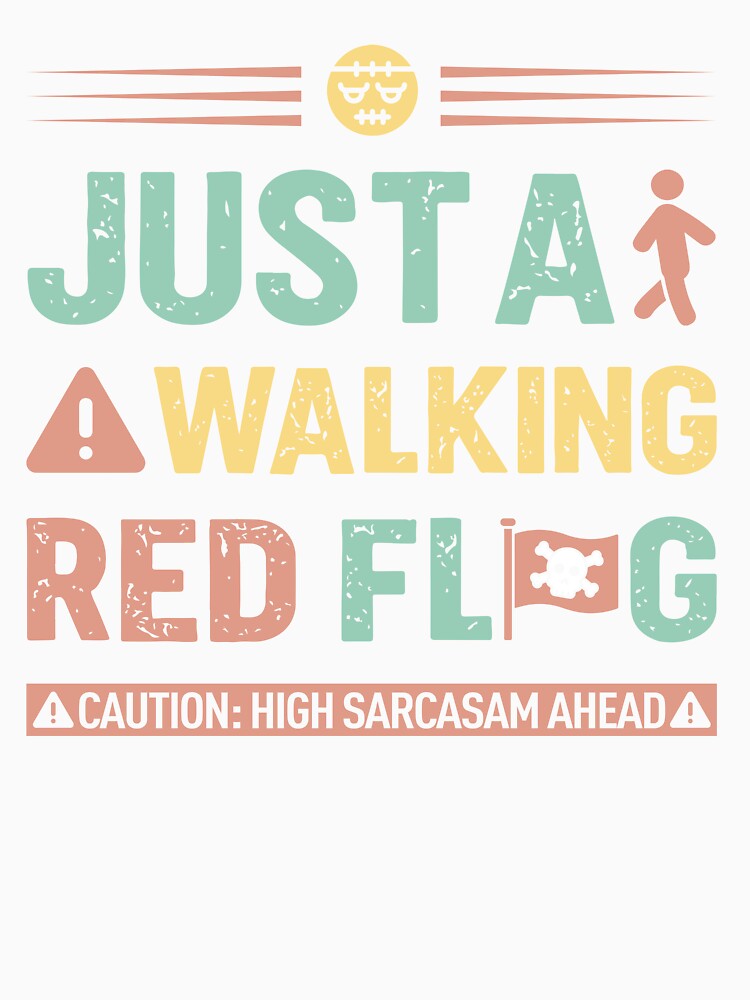 Just a walking red flag - Sarcastic Quote Design by Merrko-Atelier Unisex , , , Long Sleeve Tee