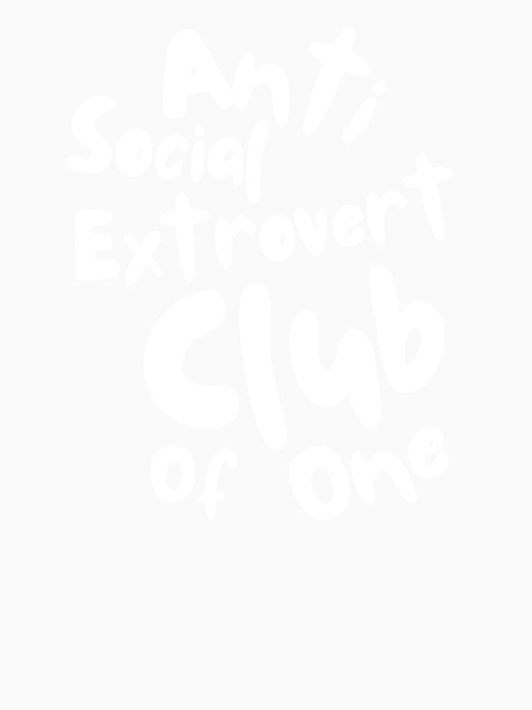 Anti Social Extrovert Club of One by QWTees Unisex , , , Long Sleeve Tee