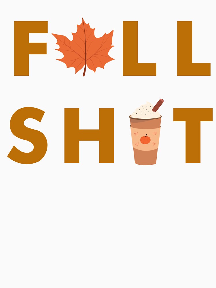 Fall Shit by RunThatApparel Unisex , , , Long Sleeve Tee