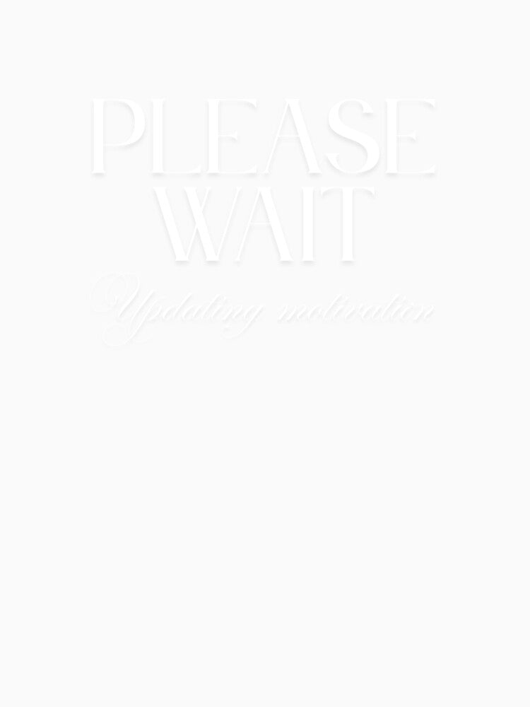 Please Wait, Updating Motivation by JokeAndStyle Unisex , , , Long Sleeve Tee