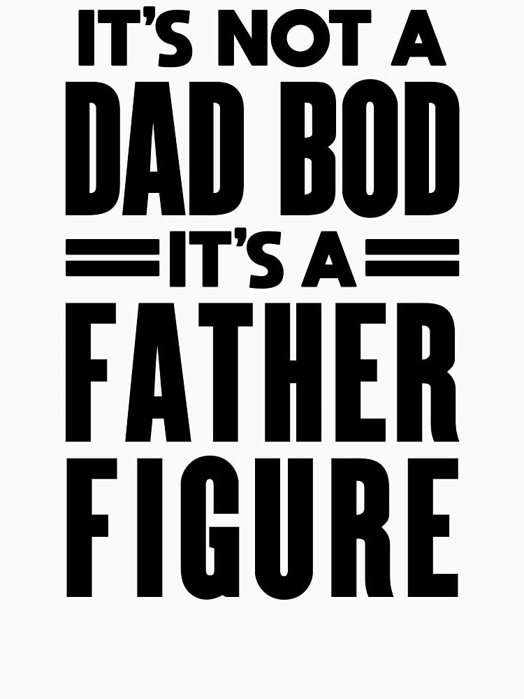 Father Figure: Funny Dad Bod Design by hadleyfoo Unisex , , , Long Sleeve Tee