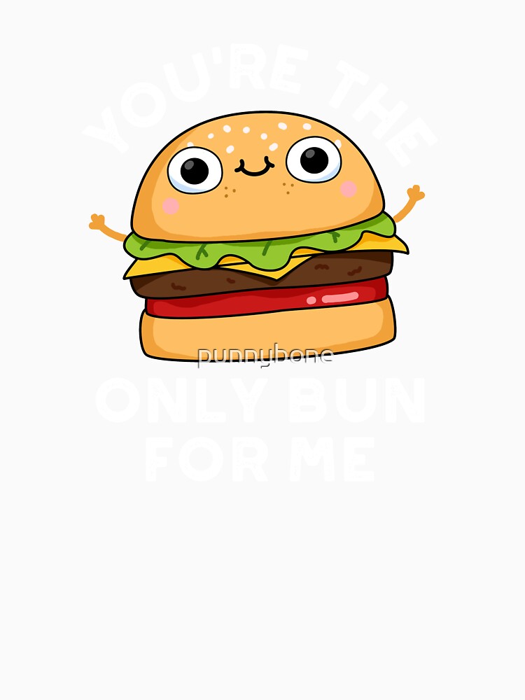 You're The Only Bun For Me Funny Burger Puns (Dark BG) by punnybone Unisex , , , Long Sleeve Tee
