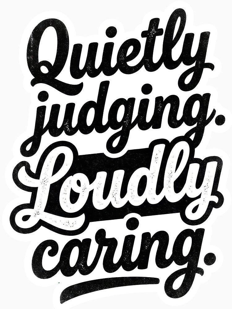 Quietly Judging. Loudly Caring. by Supr Rare Unisex , , , Long Sleeve Tee