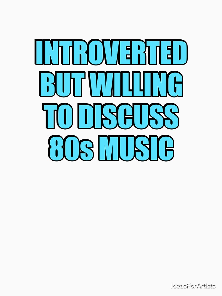 Introverted But Willing To Discuss 80s Music by Inspirationmotivation Unisex , , , Long Sleeve Tee