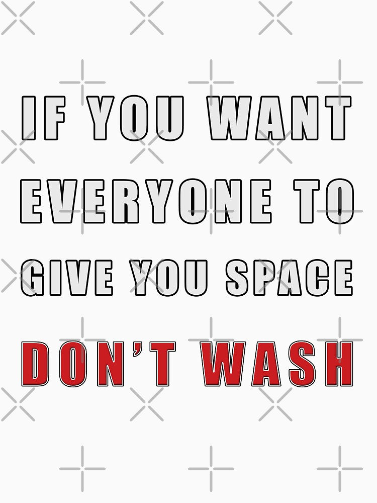 Funny social distancing or introvert quote "Don't Wash" by LindaCooke Unisex , , , Long Sleeve Tee