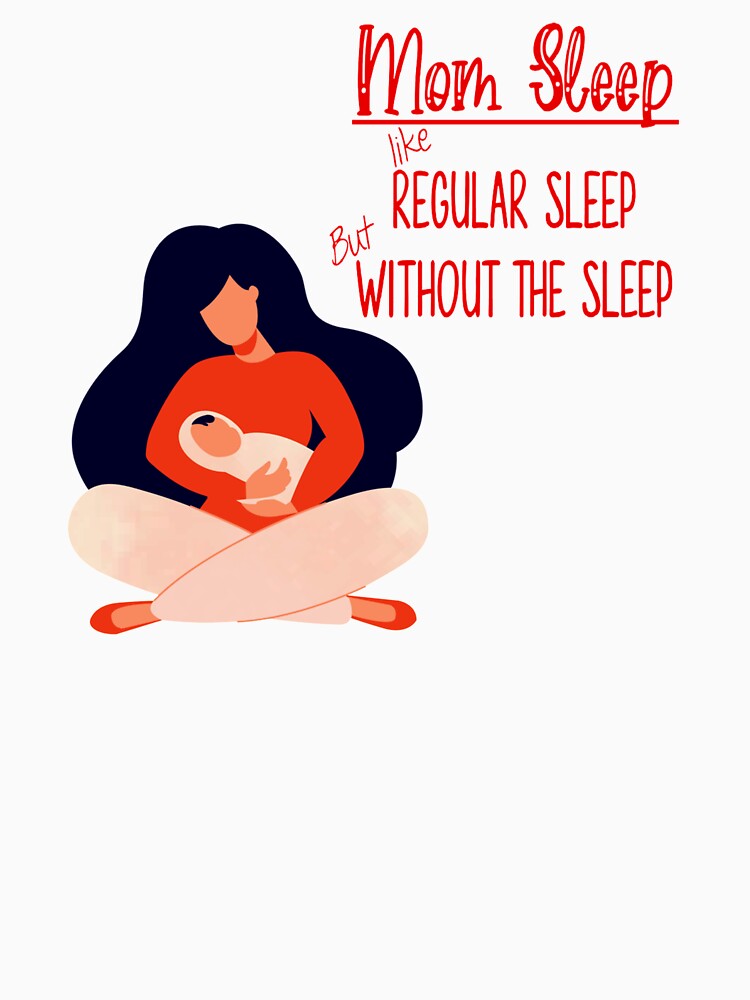 mom sleep like regular sleep but without the sleep by JOE4SHOP Unisex , , , Long Sleeve Tee