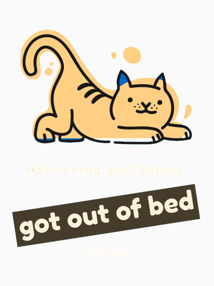 I Totally Got Out Of Bed Today by PixelsNotPens Unisex , , , Long Sleeve Tee