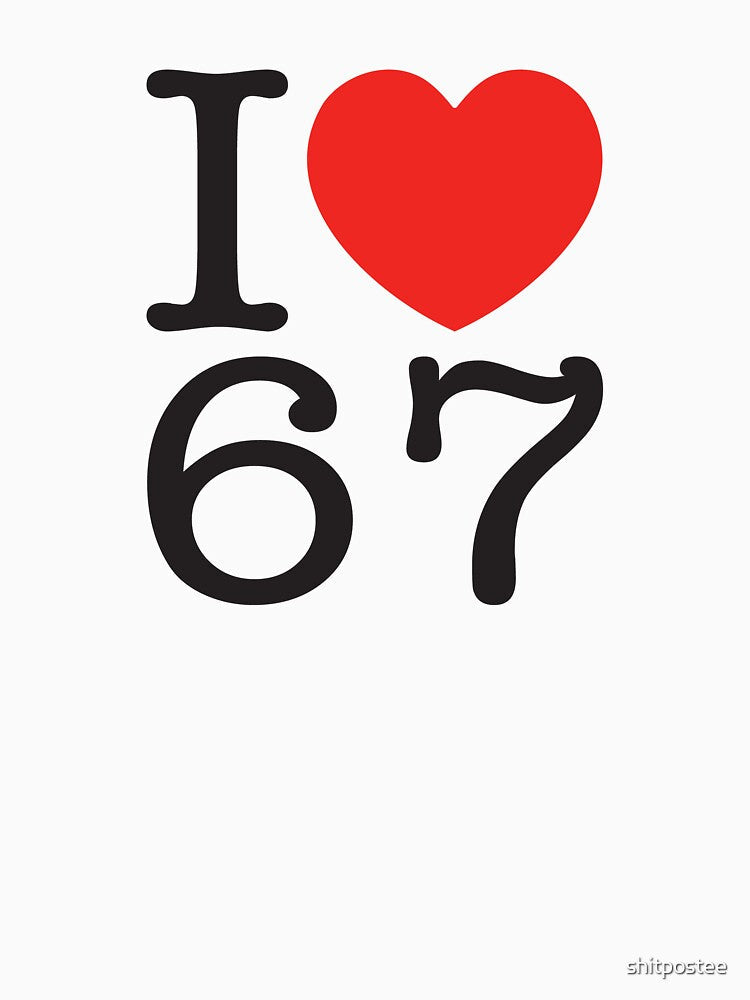 I Love 67 by shitpostee Unisex , , , Long Sleeve Tee