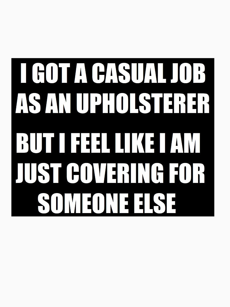Dad Joke - Upholsterer Joke by Scott Brown Unisex , , , Long Sleeve Tee