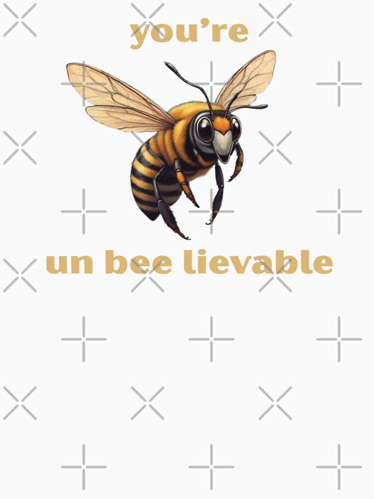 You're un-bee-lievable- Cute Pun | TeeHee Puns Funny Design by TeeHee Puns Unisex , , , Long Sleeve Tee
