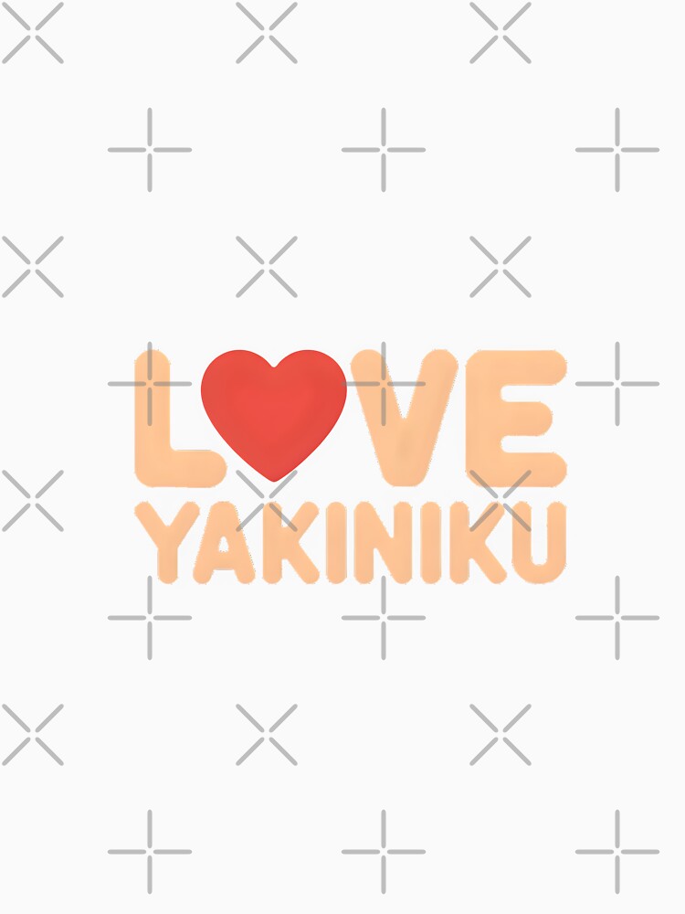 Love Yakiniku by PrintAtelier