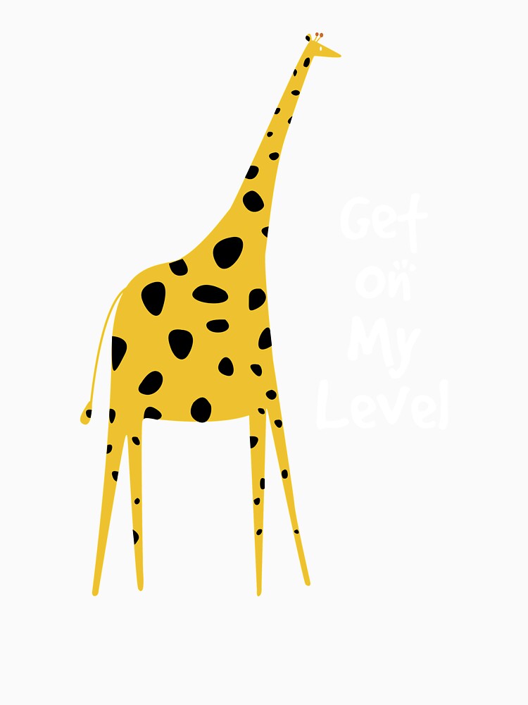 Giraffe Lover Gift Design Get On My Level Pun Gift design by Lisbob Unisex , , , Long Sleeve Tee