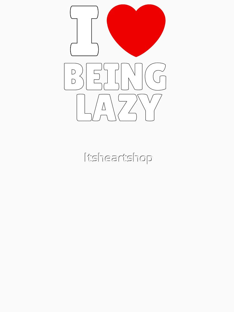 I Love Being Lazy by Itsheartshop Unisex , , , Long Sleeve Tee