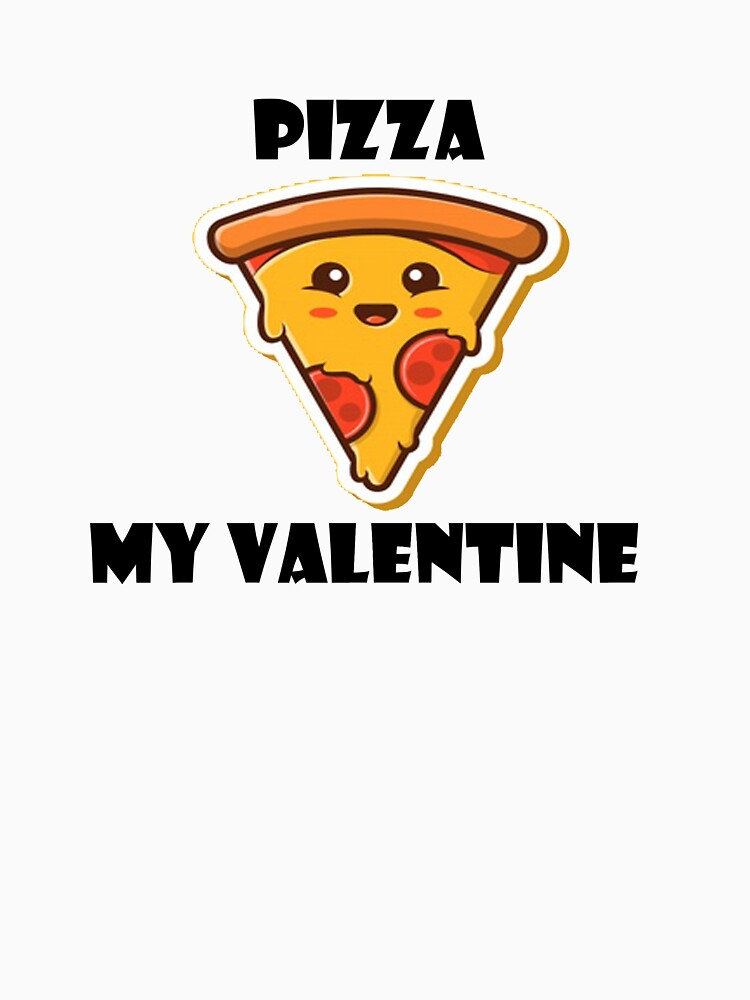 Pizza is my valentine by Anoirshop ⭐⭐⭐⭐⭐