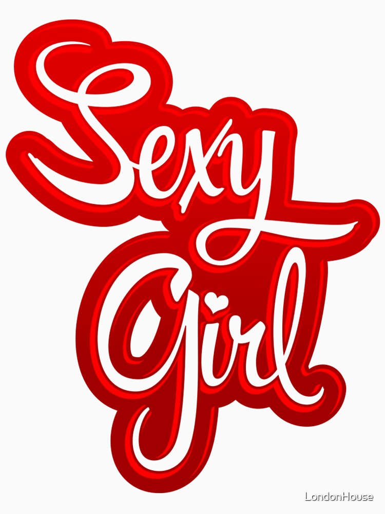 "Sexy Girl" by LondonHouse