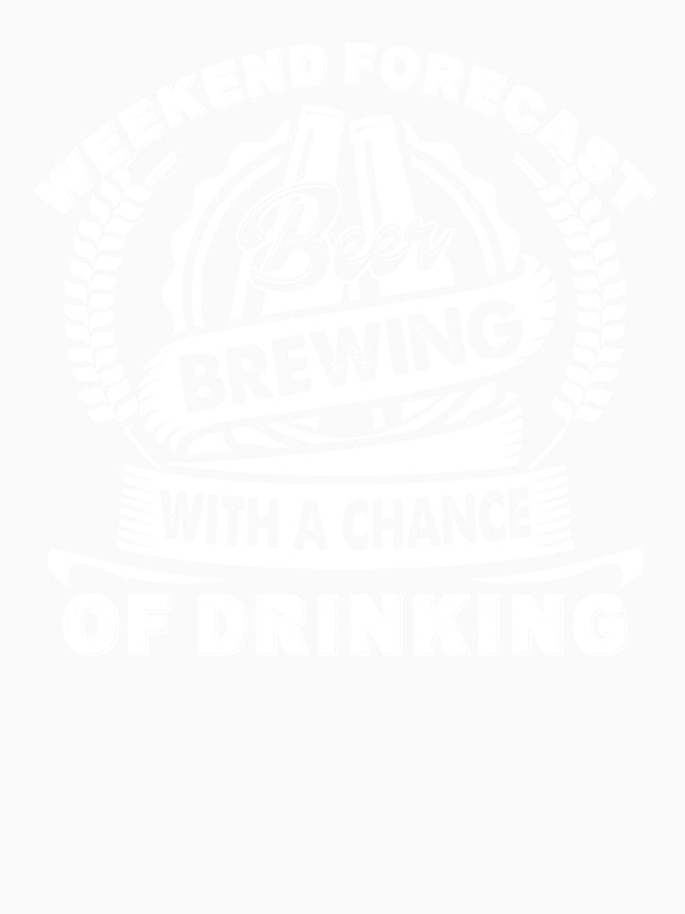 Weekend Forecast Beer Brewing With A Chance Of Drinking by UnknownArtistt Unisex , , , Long Sleeve Tee