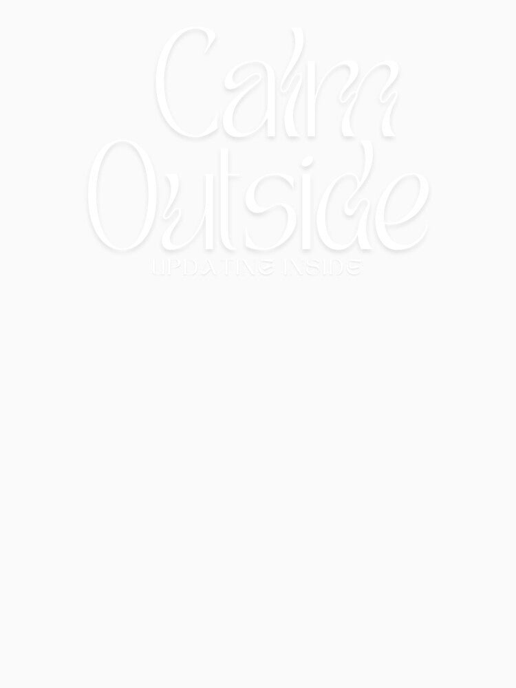 Calm Outside, Updating Inside by JokeAndStyle Unisex , , , Long Sleeve Tee