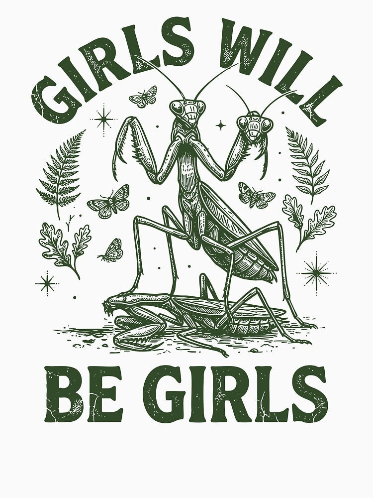 Girls Will Be Girls Praying Mantis by Luxuriouss Unisex , , , Long Sleeve Tee