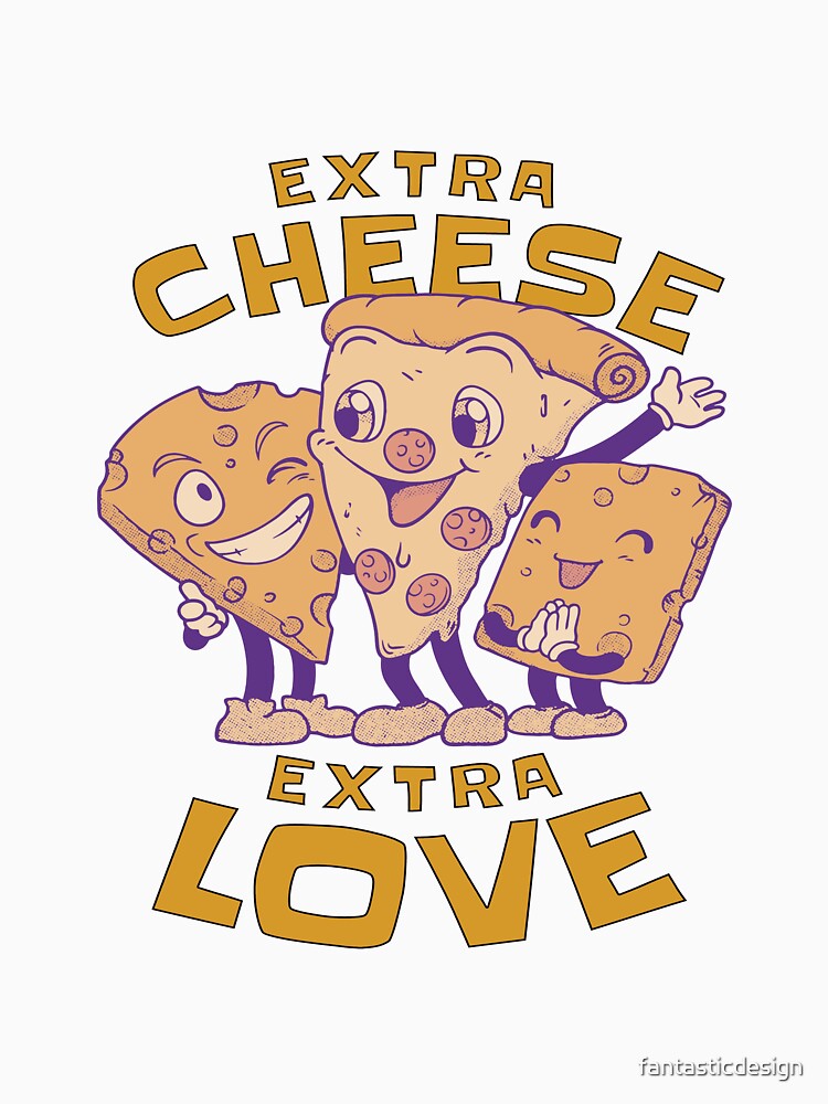 Funny Sarcastic Pizza Humor Extra Cheese Extra Love. by fantasticdesign Unisex , , , Long Sleeve Tee