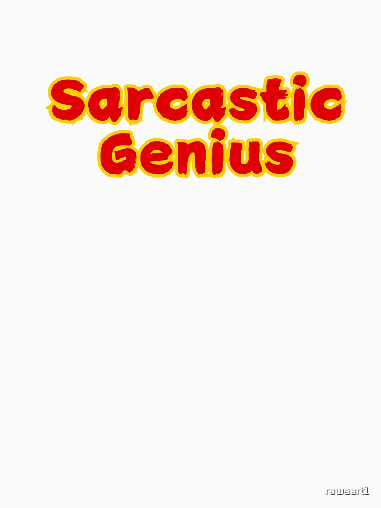 Sarcastic Genius by rawaart1 Unisex , , , Long Sleeve Tee