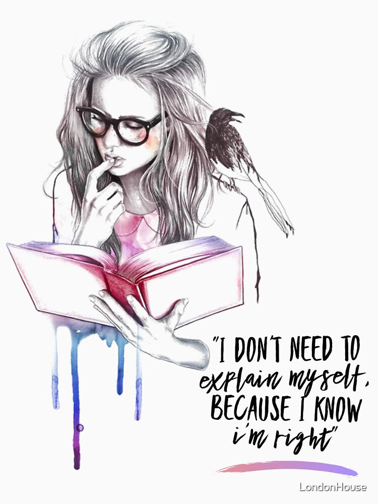 "I Don't Need To Explain Myself..." by LondonHouse