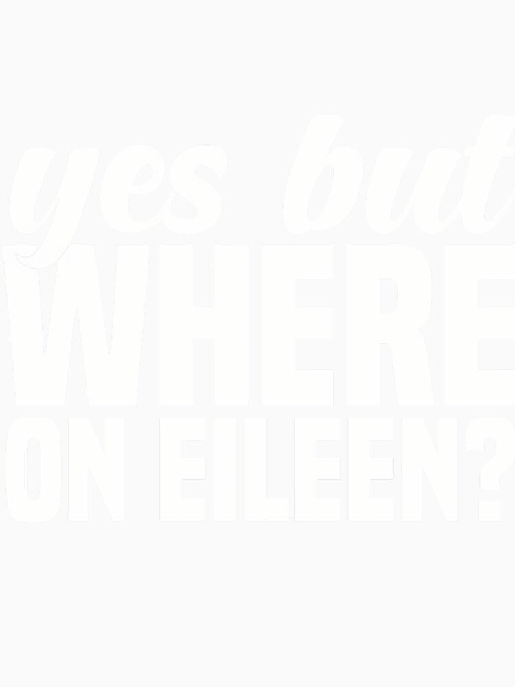 Where On Eileen by StyleTealMarqu Unisex , , , Long Sleeve Tee
