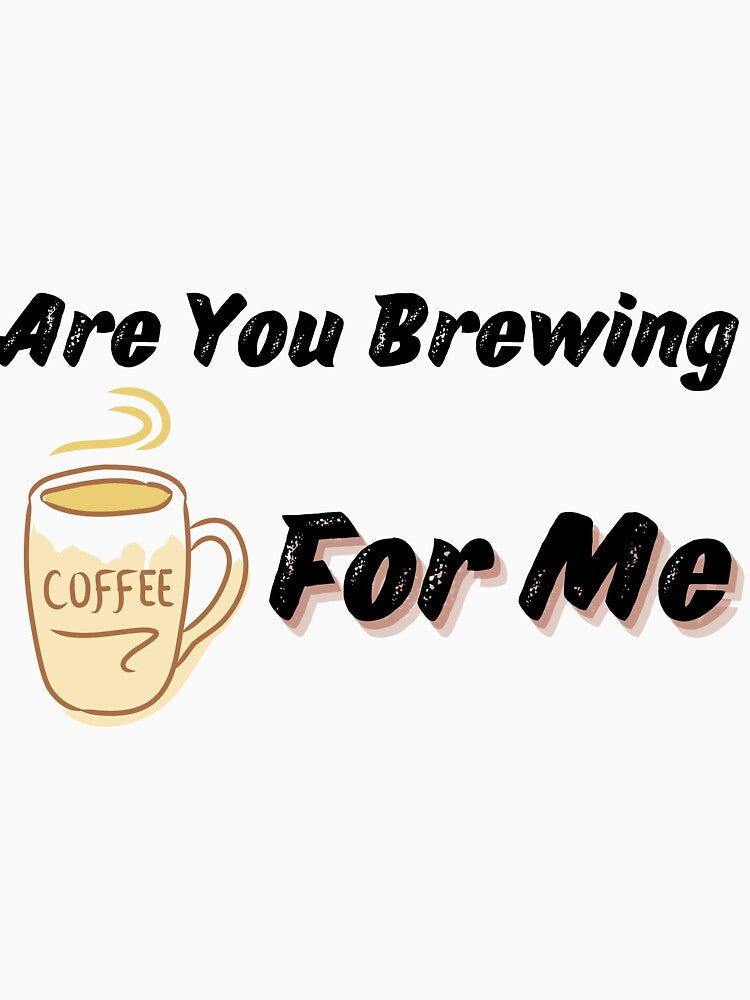 Are You Brewing Coffee For Me V3 by zakariadesigner Unisex , , , Long Sleeve Tee