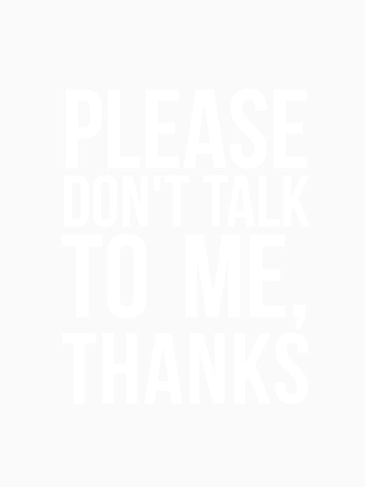 please don't talk to me, thanks sarcasm by RedYolk Unisex , , , Long Sleeve Tee