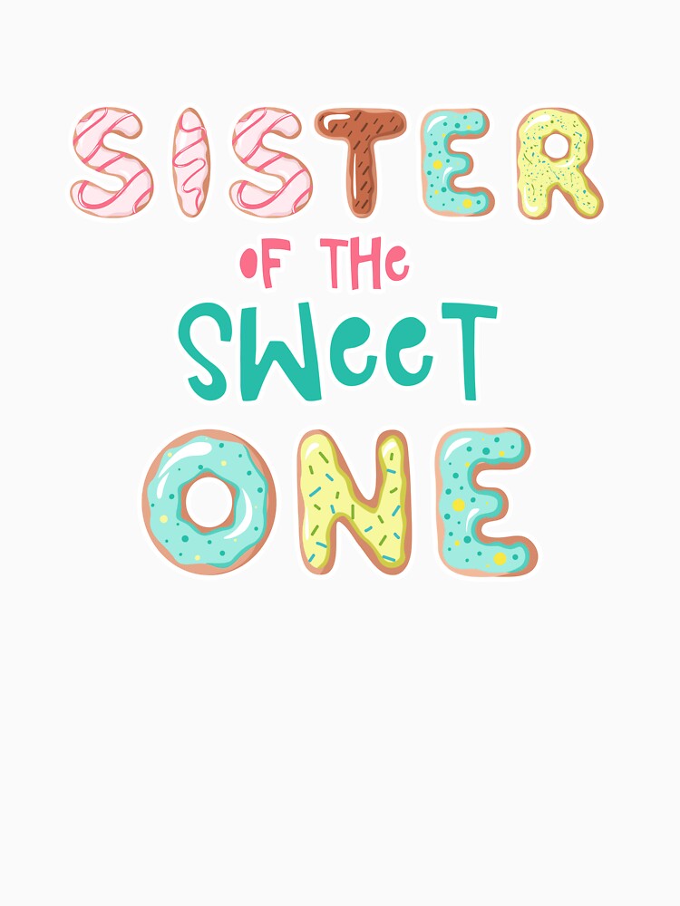 Sister of the Sweet One Family Donut theme by SwankyFine Unisex , , , Long Sleeve Tee