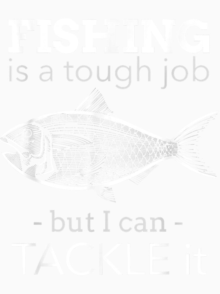 Funny Fish Fisherman Pun Fishing Is A Tough Job Saying by SherryMcbride Unisex , , , Long Sleeve Tee