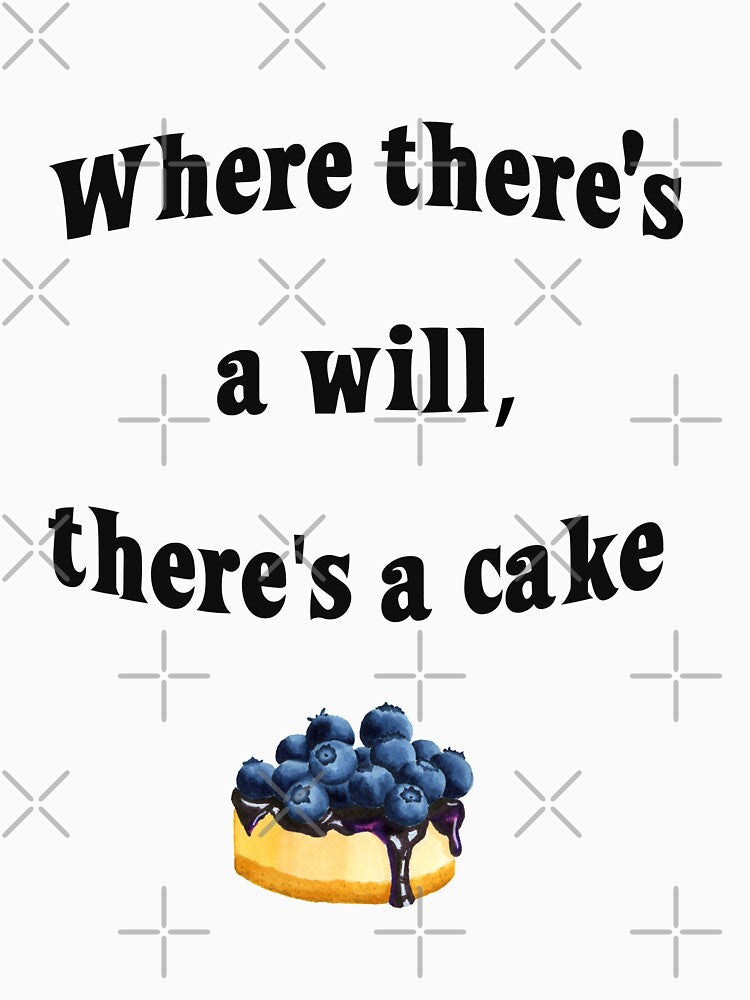 Where there's a will, there's a cake by gabmenfer Unisex , , , Long Sleeve Tee
