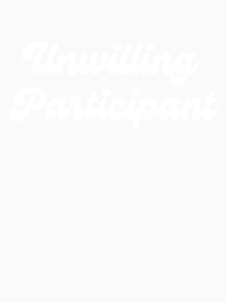 Unwilling participant by paisleythermond Unisex , , , Long Sleeve Tee