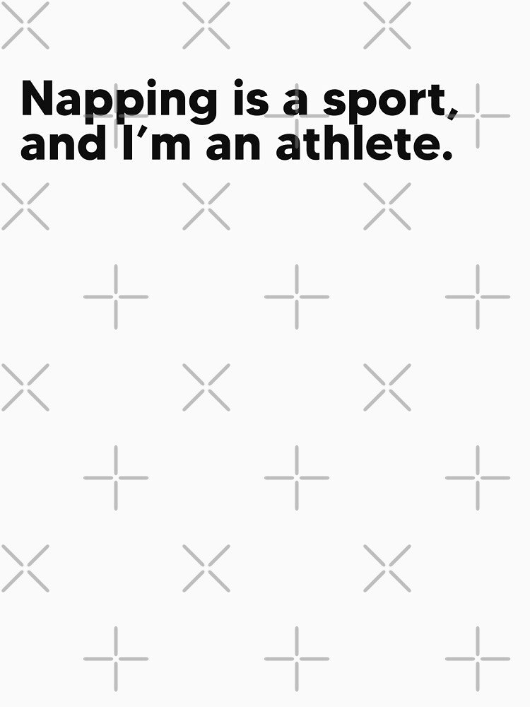 Napping is a sport, and I'm an athlete by Lateef Prints Unisex , , , Long Sleeve Tee